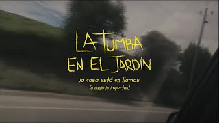 la casa está en llamas a nadie le importás demo  la tumba en el jardín [upl. by Iel]