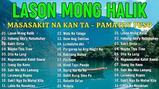 LASON MONG HALIK  Best Nonstop Pamatay Puso  Tagalog Love Song Collection Playlist [upl. by Drawyah]