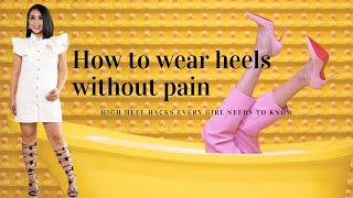 HIGH HEEL HACKS EVERY GIRL NEEDS TO KNOW  HOW TO WEAR HEELS WITHOUT PAIN [upl. by Salis]