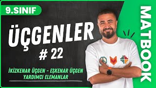 İkizkenar Üçgen ve Eşkenar Üçgenin Yardımcı Elemanları  Üçgenler 22  9SINIF MATEMATİK  2024 [upl. by Kremer]