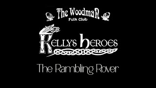 Kellys Heroes  The Rambling Rover Live At The Woodman Folk Club [upl. by Biddle109]