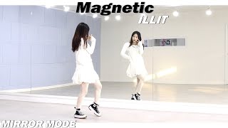 KpopILLIT아일릿 Magnetic Dance Mirror Mode [upl. by Meridel]