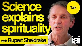 How Science Explains Spirituality  Rupert Sheldrake [upl. by Riker]