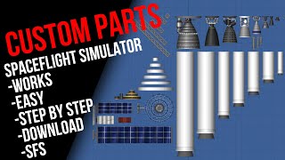 How To Get Custom Parts in SpaceFlight Simulator STEAM [upl. by Puttergill]