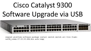 Cisco Catalyst 9300 IOS Software Upgrade via USB [upl. by Kant]