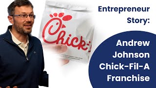 Entrepreneur Story  Talking With ChickFilA FRANCHISE OWNER Andrew Johnson Chick Fil A Franchise [upl. by Aubyn]