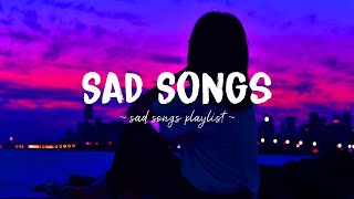 Sad Songs ♫ Sad songs playlist for broken hearts  Depressing Songs 2024 That Will Make You Cry [upl. by Wera]