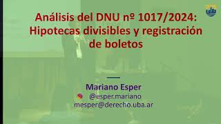 STREAMING MARIANO ESPER NUEVO RÉGIMEN DE HIPOTECAS DIVISIBLES DNU 10172024 COLEGIO INMOBILIARIO [upl. by Ylle899]