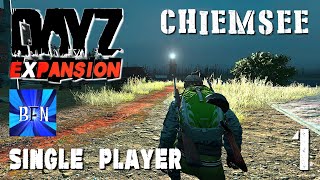 DayZ Expansion Single Player Chiemsee Map Ep1 [upl. by Rebmeced627]