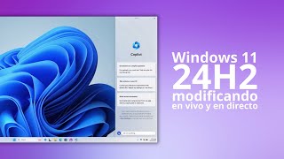 😱 Modificando Windows 11 24h2 EN VIVO 😱 Taller experimental [upl. by Caves]