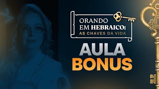 Aula Bônus Orando em Hebraico [upl. by Ardnoid]