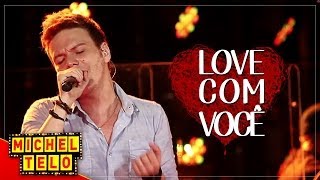 Michel Teló  LOVE COM VOCÊ  VIDEO OFICIAL [upl. by Jari]