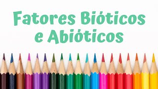 FATORES BIÓTICOS E ABIÓTICOS  Ecologia [upl. by Riek]