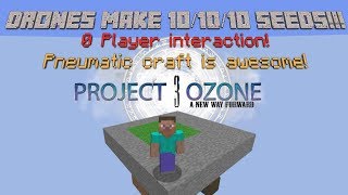 Minecraft Project Ozone 3 Drones Automate Agricraft 101010 places crop sticks Pneumatic craft P7 [upl. by Gardie483]