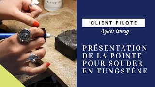 Présentation de la pointe pour souder en tungstène par Agnès Ismay  CooksonCLAL [upl. by Derriey]