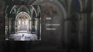 Cdot Honcho  Anti Official Audio [upl. by Zanas]