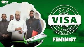 VISA ON ARRIVAL S4 FEMINIST EP4 [upl. by Leora]