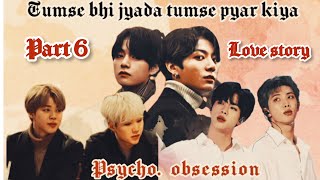 Tumse bhi jyada tumse pyar kiya❤️‍🩹 part 6psycho obsession😈 taekook yoonmin namjin jhope yn [upl. by Jecoa146]