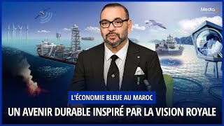 LÉconomie Bleue au Maroc  Un Avenir Durable Inspiré par la Vision Royale [upl. by Tova]