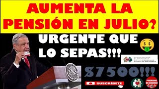 AUMENTO DE LA PENSIÓN 👀🔥😱💵 7500🤑 LO DEBES SABER URGENTE ADULTOS MAYORES🤯🫂❤️‍🩹👋🏻 [upl. by Fendig]