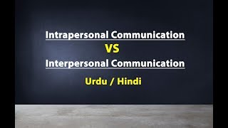 Intrapersonal Communication VS Interpersonal Communication  Key Differences in Urdu amp Hindi [upl. by Enelehcim]