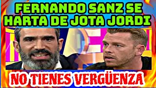 💣 FERNANDO SANZ SE HARTA DE JOTA JORDI COMO PUEDES DECIR TANTAS TONTERÍAS [upl. by Eneryc]