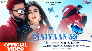 Saiyaan Re  Odia New Video  Humane Sagar  Sital Kabi  New Song 2022  Lovely Omm  Bapi Das [upl. by Joerg]