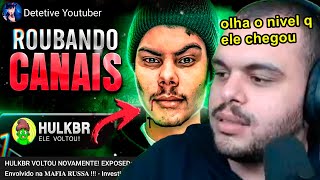 HULKBR ROUBANDO CANAIS DE YOUTUBERS GOLPISTA SAFADO  Maicon React [upl. by Elfie831]