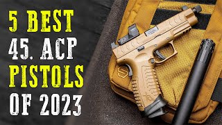 Top 5 Best 45 ACP Pistols 2024 [upl. by Spooner47]