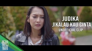 Judika  Jikalau Kau Cinta UNOFFICIAL VIDEO CLIP [upl. by Inimak]