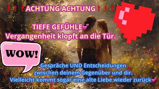 ❗️ACHTUNG❗️TIEFE GEFÜHLE zwischen dGegenüberampdir💕Vergangenheit klopft anGespräche Entscheidungen [upl. by Salim]