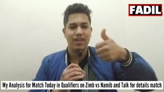 My Analysis for Match Today in Qualifiers on Zimb vs Namib and Talk for details match [upl. by Edals]