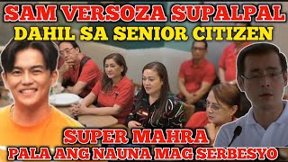 SAM VERSOZA SUPALPAL DAHIL SA SENIOR CITIZEN SUPER MAHRA PALA ANG NAINA MAG SERBESYO SA MGA SENIORS [upl. by Ahiel702]