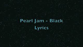 Pearl Jam  Black w lyrics [upl. by Kcub215]