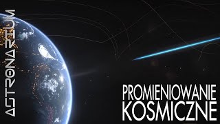 Promieniowanie kosmiczne  Astronarium 120 [upl. by Sayce699]