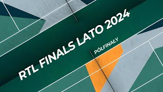 KORT 2  PÓŁFINAŁY  SESJA DZIENNA  RTL FINALS LATO 2024 [upl. by Cedar829]