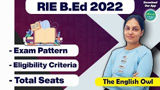 RIE BEd 2022  Exam Pattern  Eligibility Criteria  Total Seats  The English Owl [upl. by Felecia]