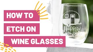 How To Etch on Wine Glasses  DIY Cricut Wine Glasses [upl. by Nobile]