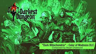 Darkest Dungeon OST  Color of Madness quotDark Mitochondriaquot 2018 HQ Official [upl. by Neryt]