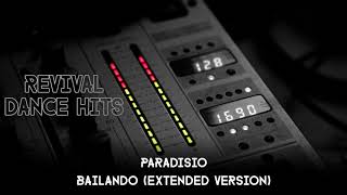 Paradisio  Bailando Extended Version HQ [upl. by Zoara]