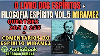 Audiobook O LIVRO DOS ESPÍRITOS  FILOSOFIA ESPÍRITA VOL 5 ESPÍRITO MIRAMEZ  QUESTÕES 205 A 255 [upl. by Asiuol]