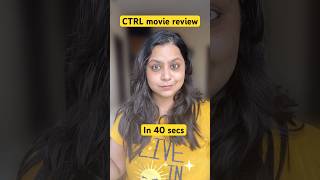 CTRL Movie Review in 40 secs moviereview [upl. by Hutner496]