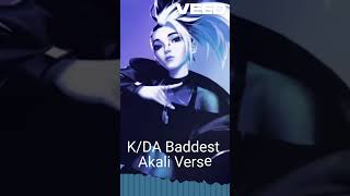 KDA  THE BADDEST  Akali Verse [upl. by Drexler462]