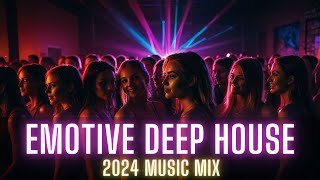 Emotive Deep House Mix 2024  Chill amp Emotional Vibes [upl. by Secnarf]