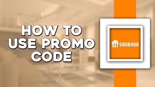 How To Use Promo Code on Grubhub Easiest Way [upl. by Assiren]