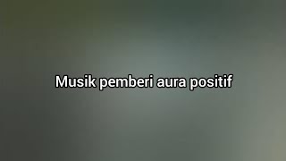 Suara musik yang memberikan aura positif [upl. by Hammond]