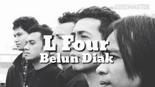 L Four  Belun diak lyric HD [upl. by Ytram]