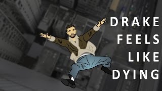 Drake Feels Like Dying [upl. by Lajet]