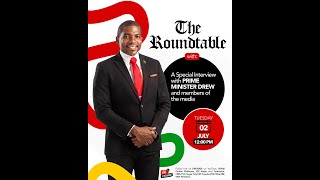 The Roundtable  A Special Interview with PM Hon Dr Terrance M Drew  2 Jul 2024 [upl. by Llertnahs436]