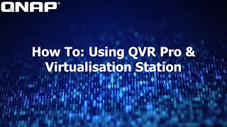 Configure QVR Pro and Virtualization Station [upl. by Nami319]